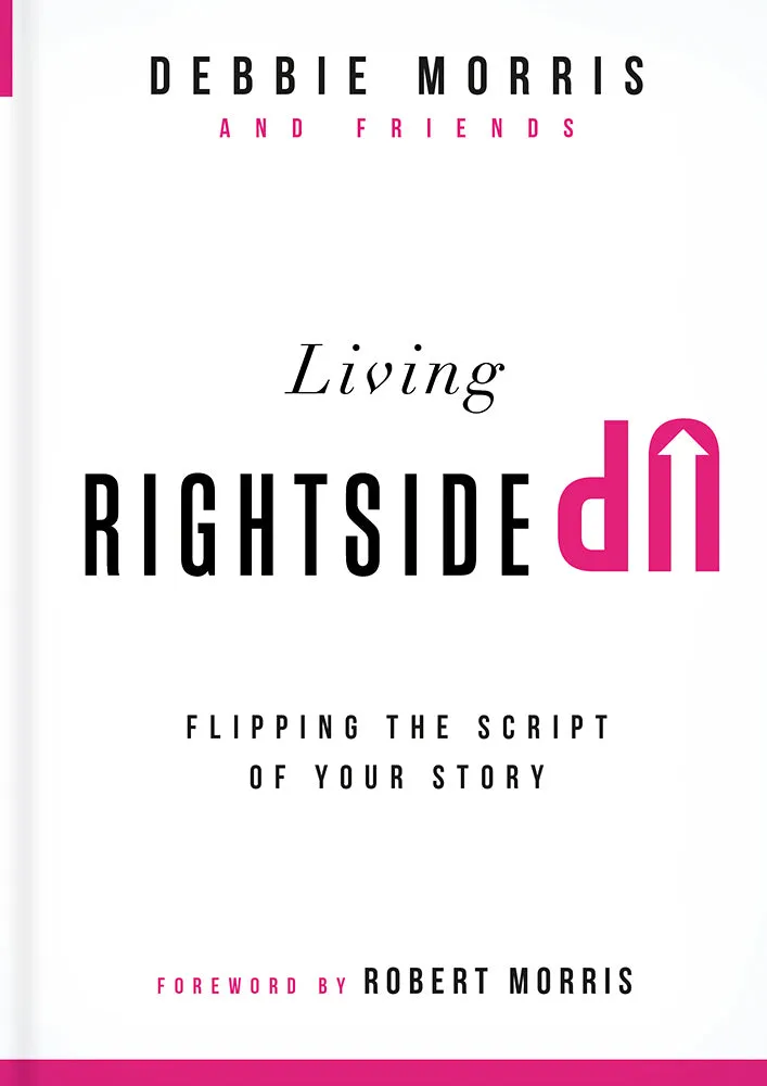 Living Rightside Up: Flipping the Script of Your Story